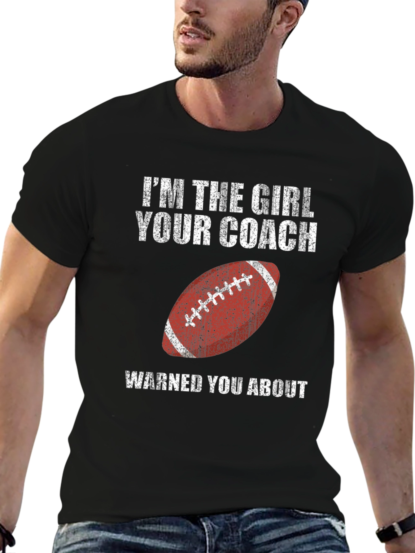 Im the Girl Your Coach Warned You About T-Shirt