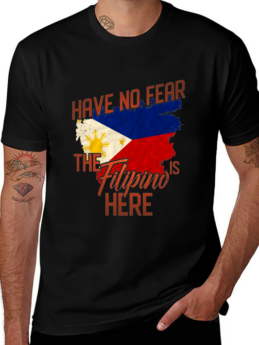 Filipino Pride T-Shirt - Have No Fear The Filipino Is Here!