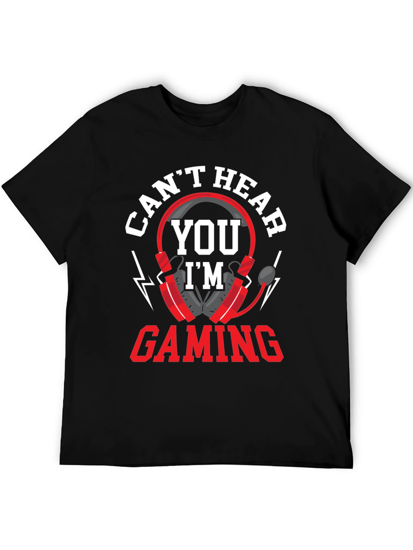 Cant Hear You Im Gaming T-Shirt