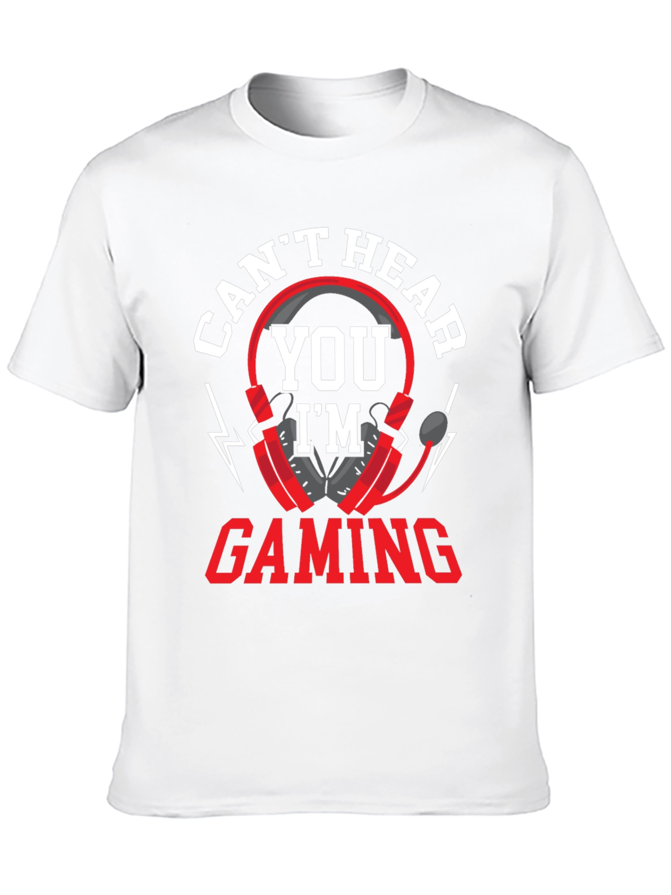 Cant Hear You Im Gaming T-Shirt