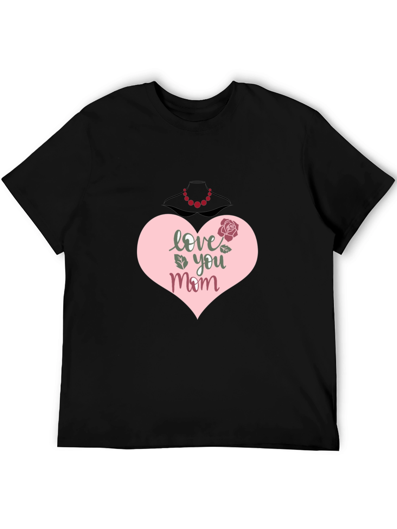 Love You Mom T-Shirt - Heart & Rose Design