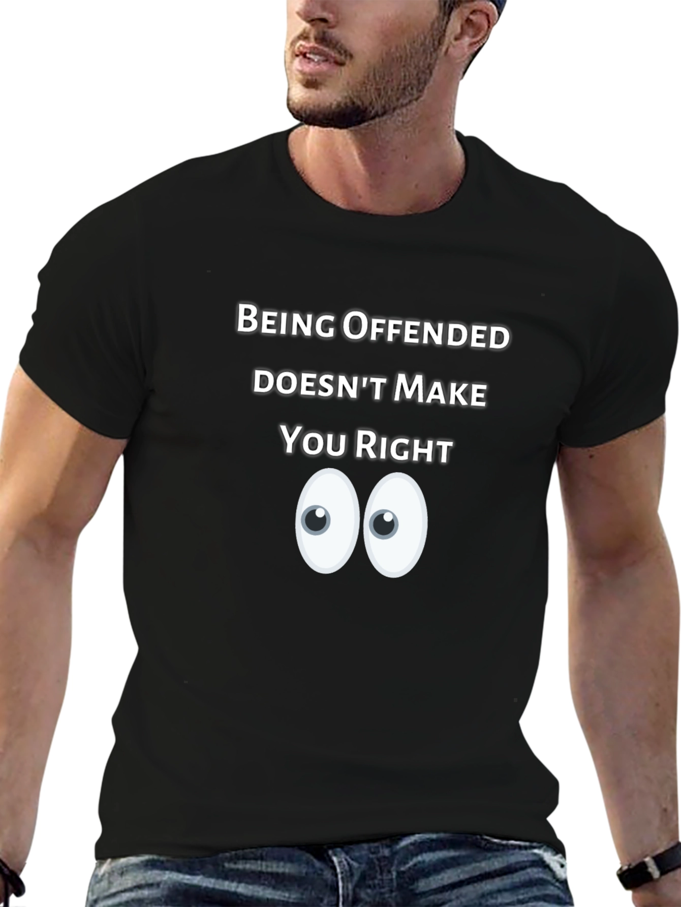 Being Offended Doesnt Make You Right T-Shirt