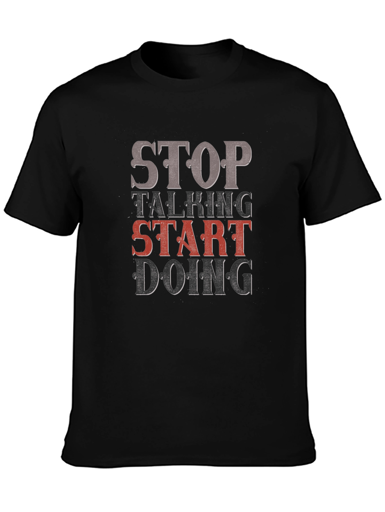 Stop Talking Start Doing Black Graphic T-Shirt