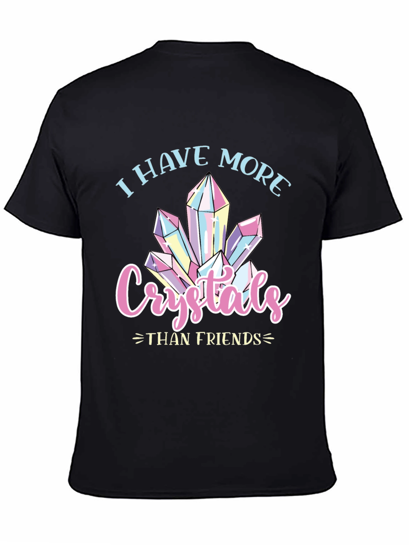I Have More Crystals Than Friends T-Shirt