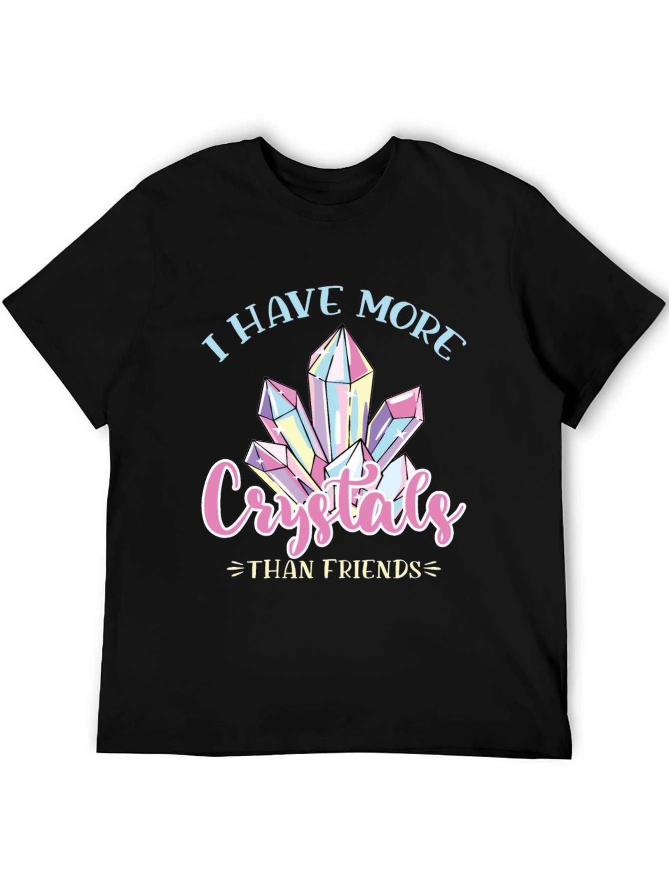 I Have More Crystals Than Friends T-Shirt