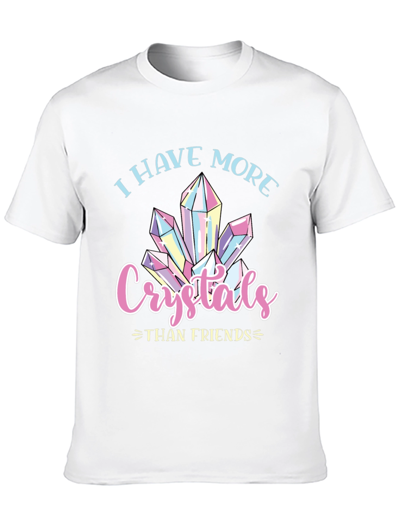 I Have More Crystals Than Friends T-Shirt