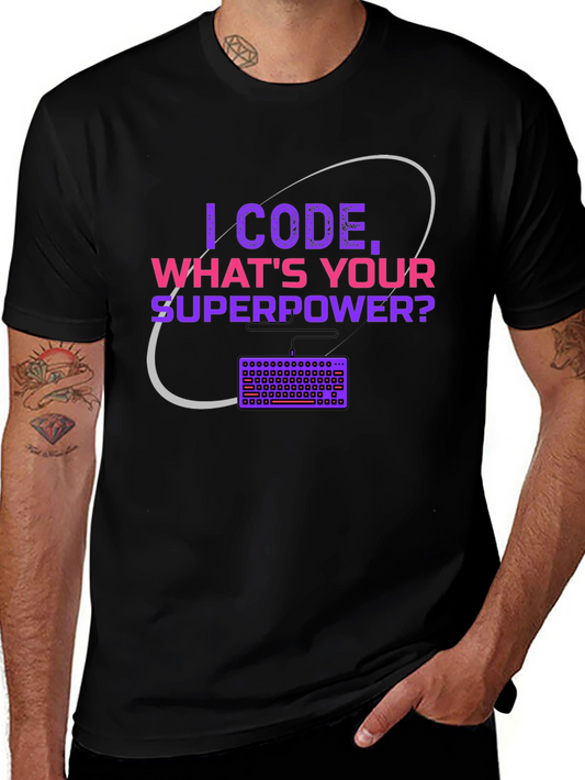 I Code Whats Your Superpower T-Shirt
