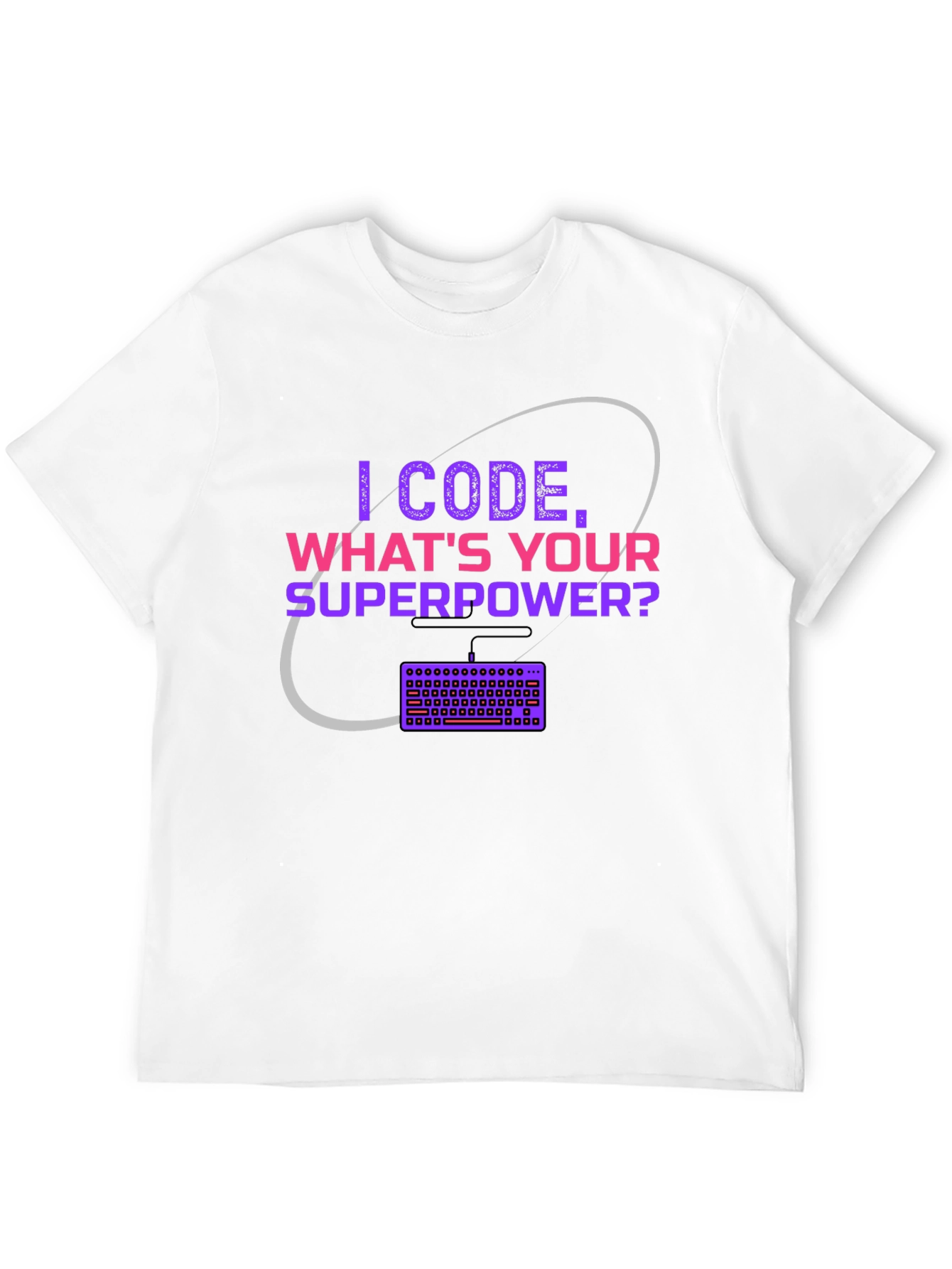 I Code Whats Your Superpower T-Shirt