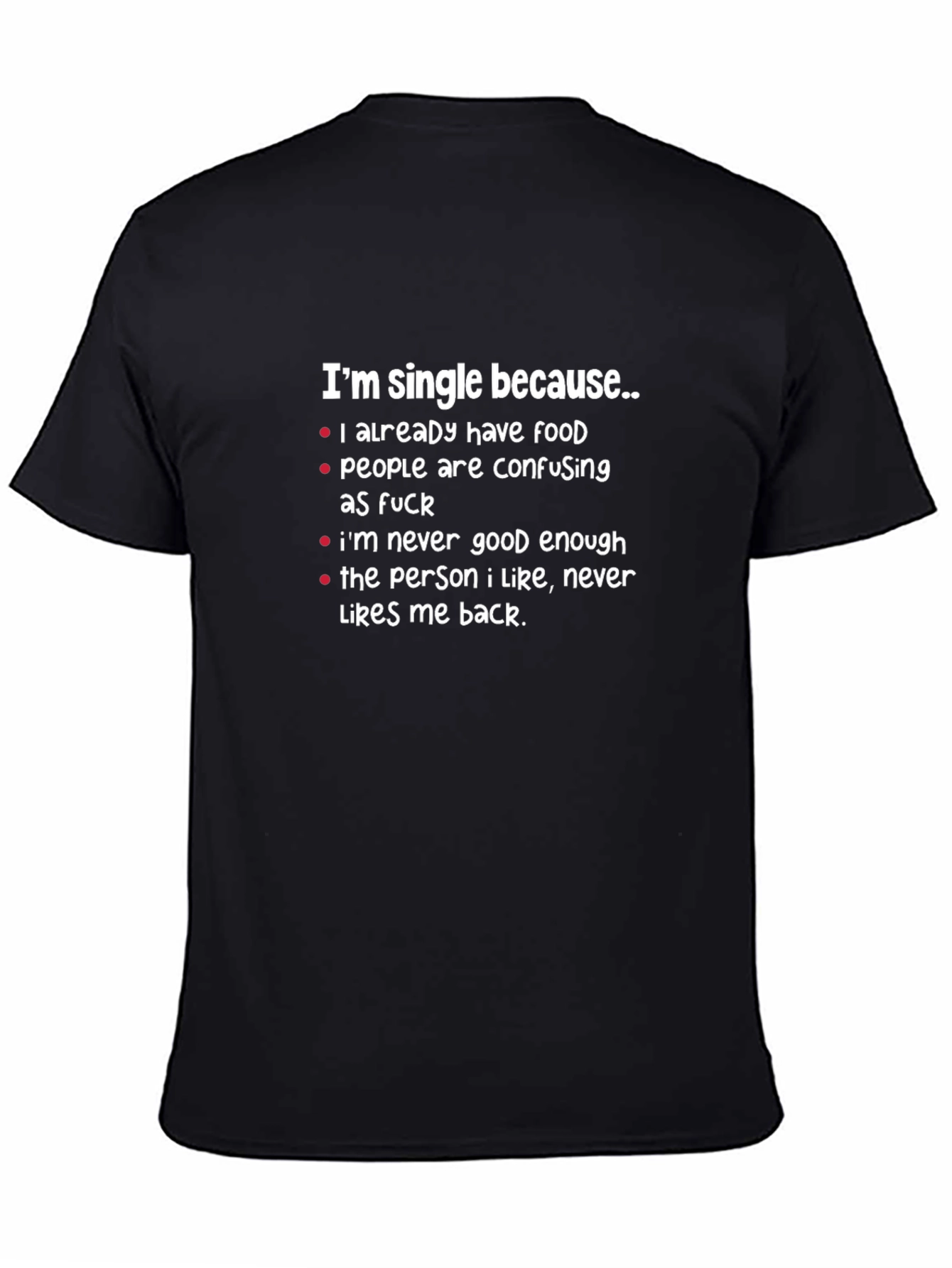 Funny Im Single Because Graphic T-Shirt