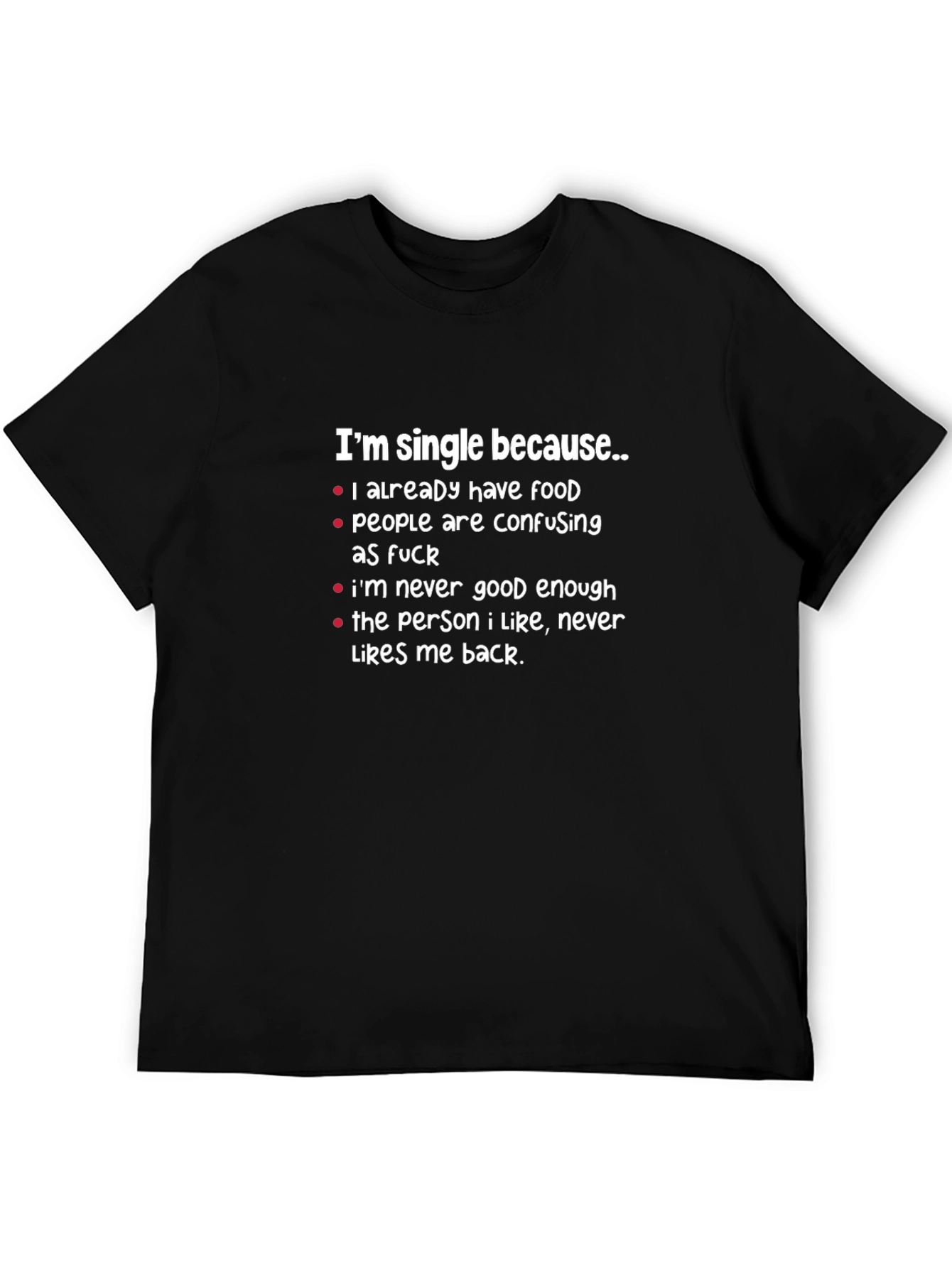 Funny Im Single Because Graphic T-Shirt
