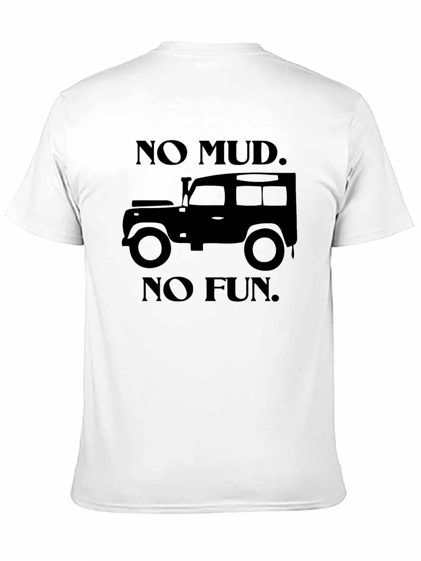 No Mud No Fun T-Shirt - Off-Road Adventure Tee