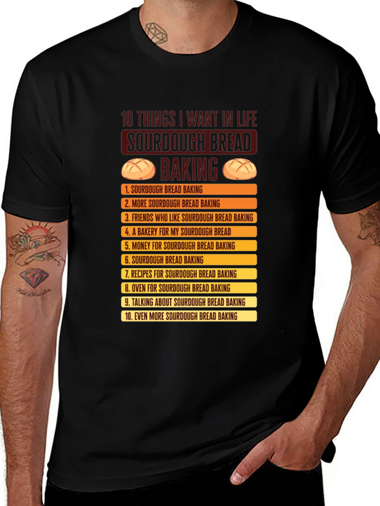 Sourdough Bread Baking T-Shirt: 10 Things I Want In Life Tee