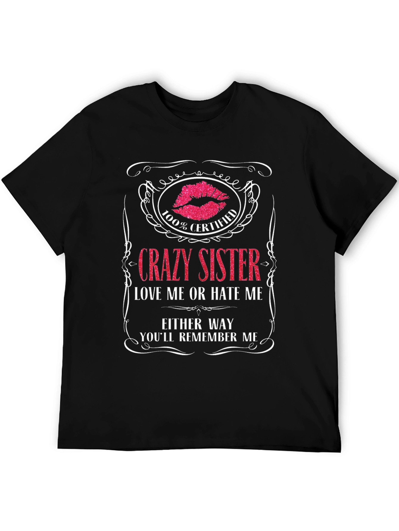 Crazy Sister T-Shirt - Certified Remember Me!