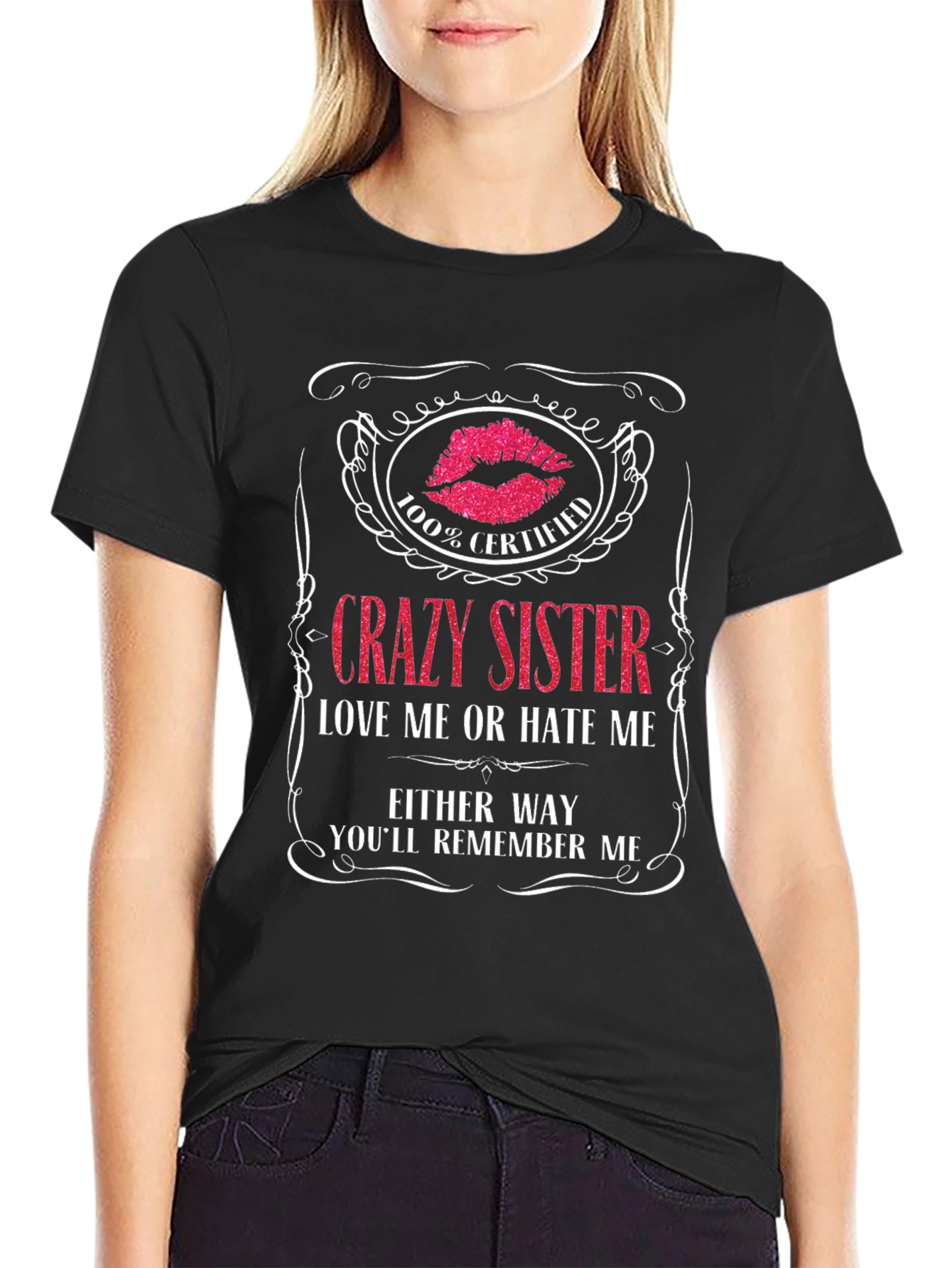 Crazy Sister T-Shirt - Certified Remember Me!