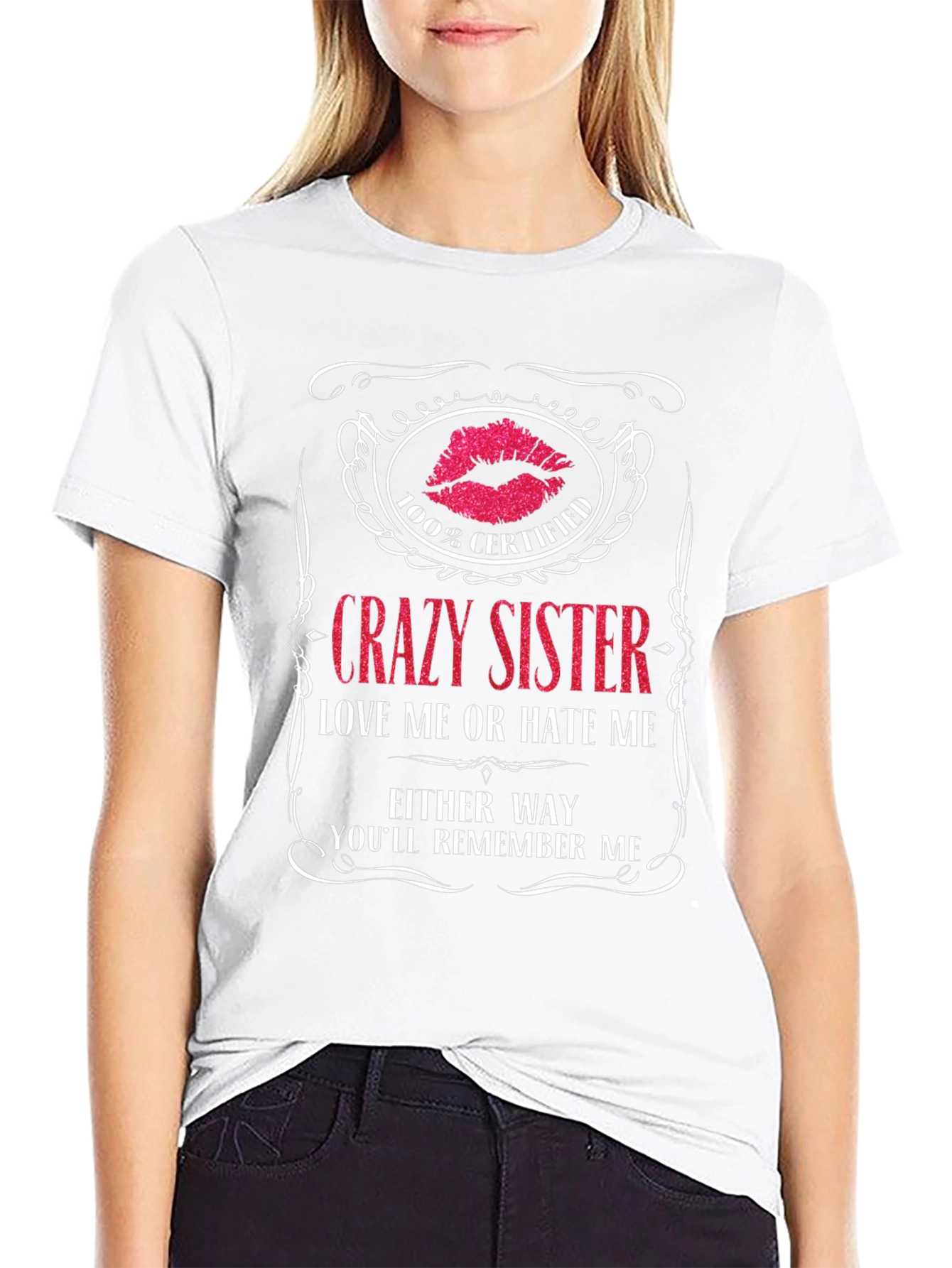 Crazy Sister T-Shirt - Certified Remember Me!