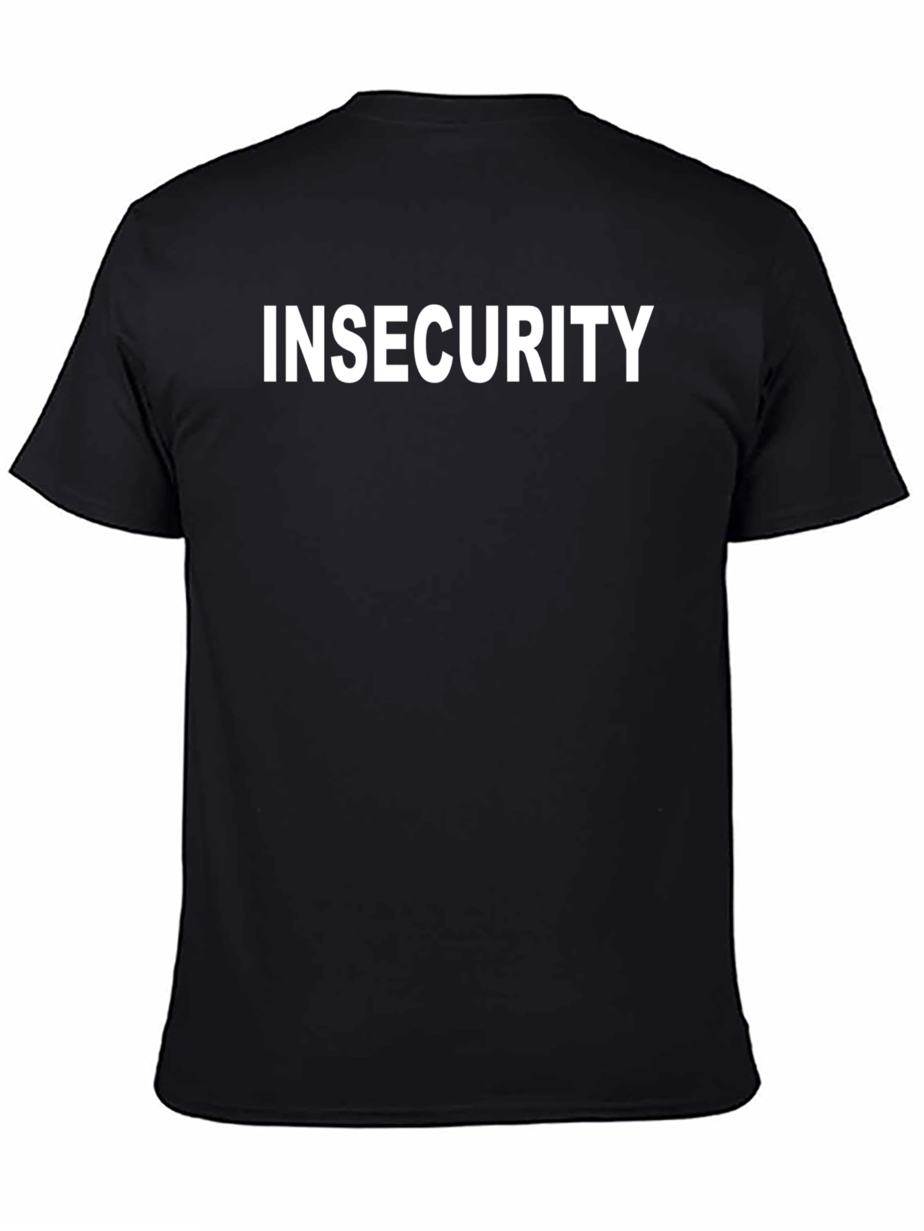 Insecurity Tee - Bold Statement T-Shirt