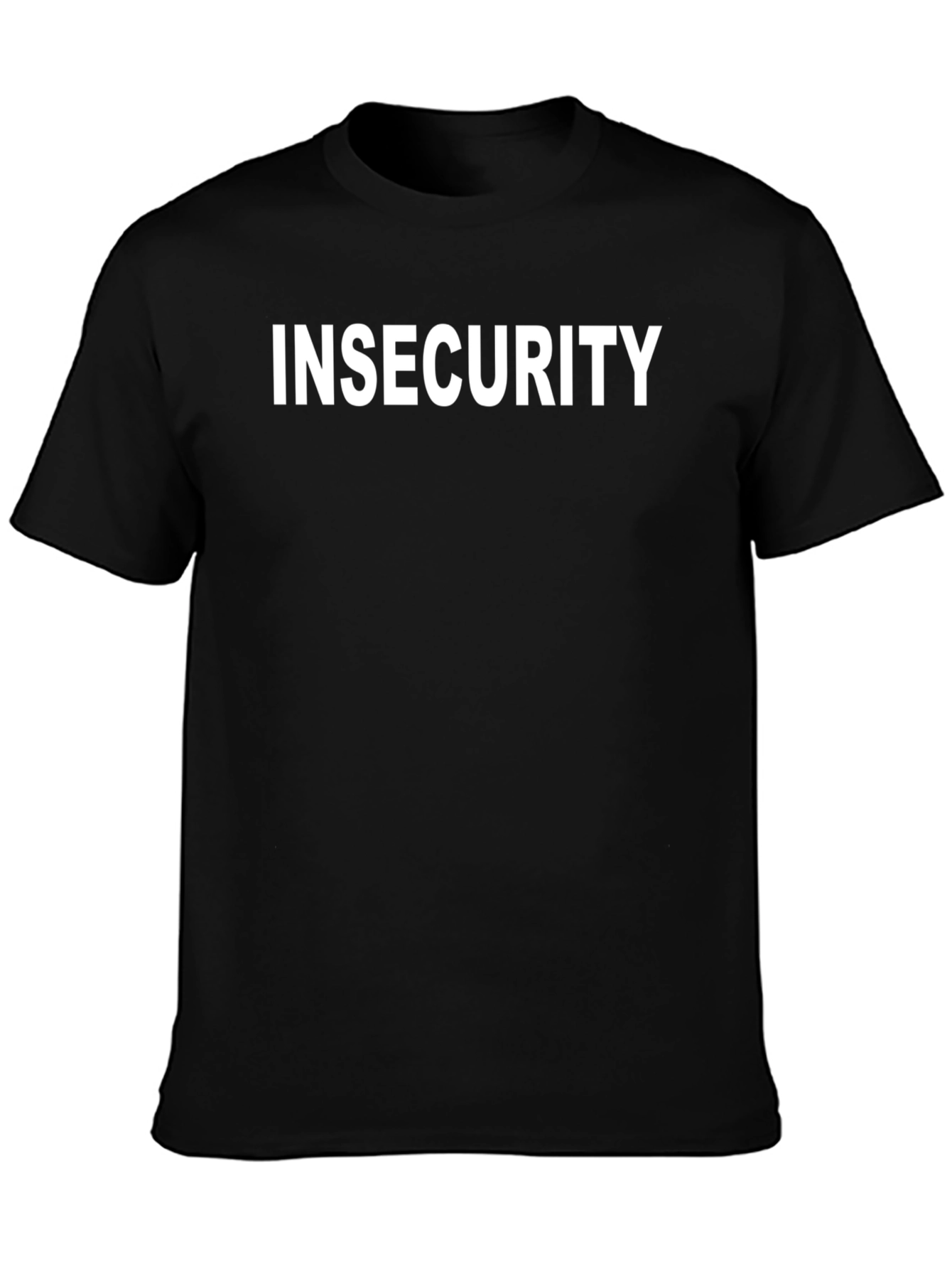 Insecurity Tee - Bold Statement T-Shirt