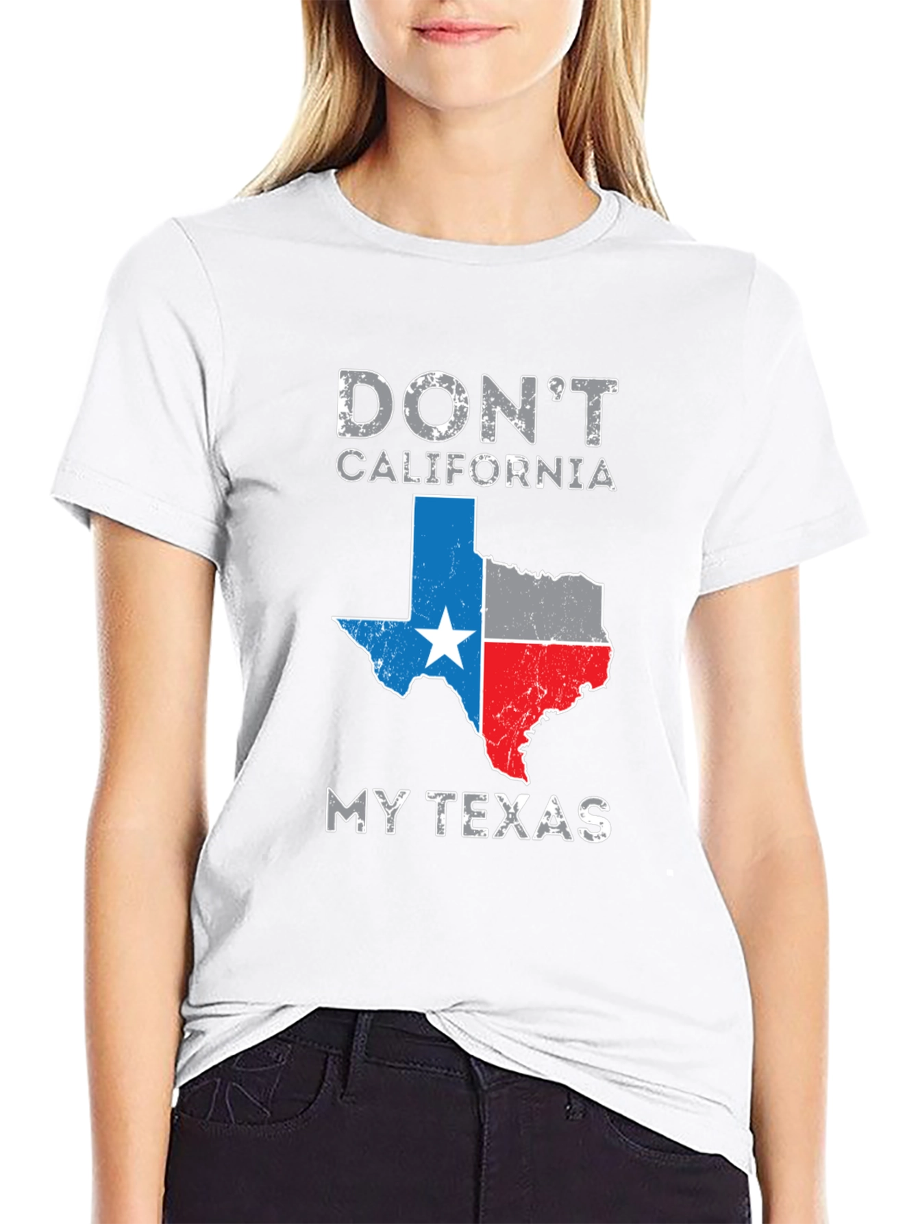 Dont California My Texas T-Shirt