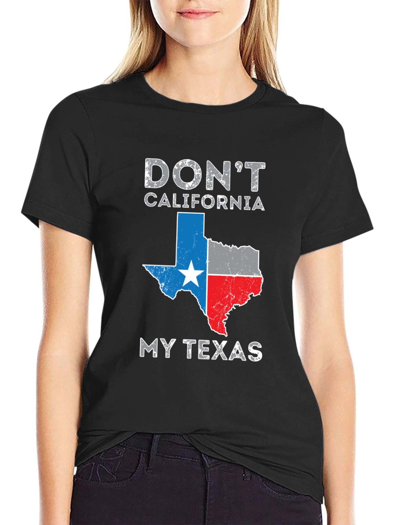 Dont California My Texas T-Shirt