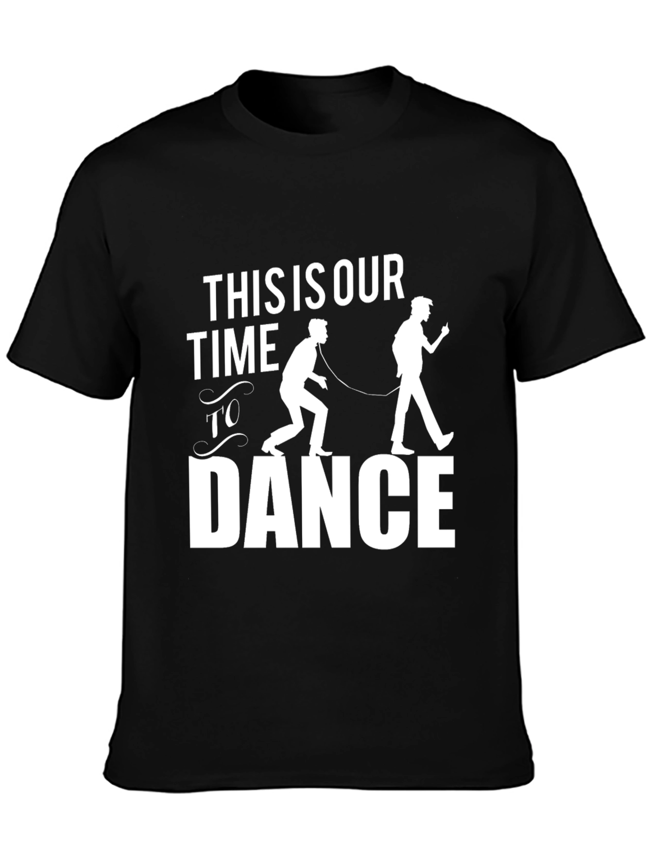 This Is Our Time To Dance T-Shirt