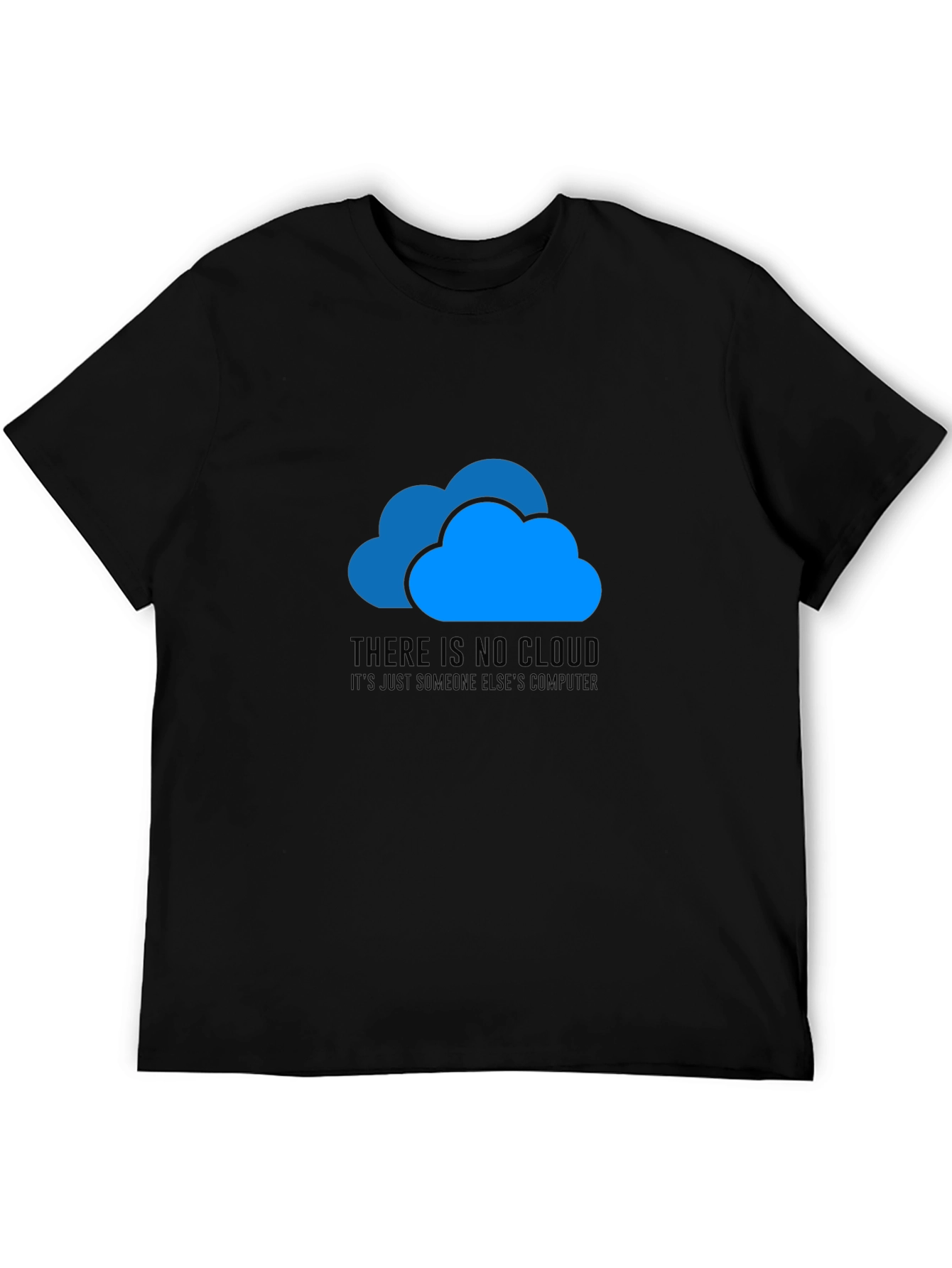 No Cloud Just Someone Elses Computer T-Shirt