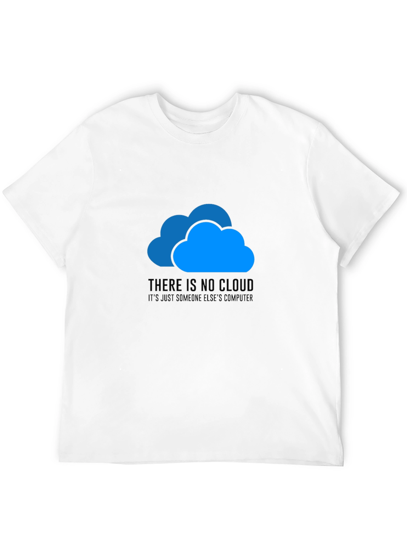No Cloud Just Someone Elses Computer T-Shirt