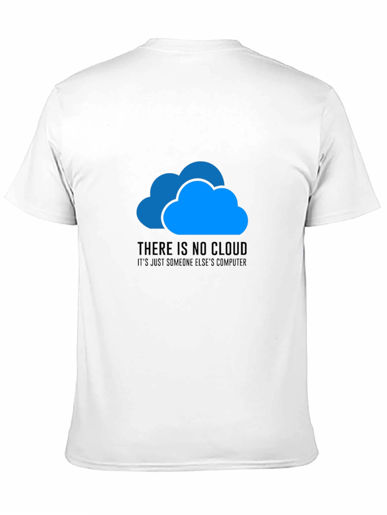No Cloud Just Someone Elses Computer T-Shirt