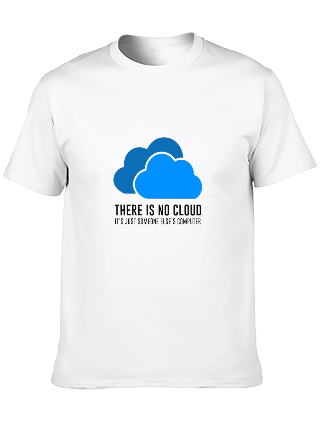 No Cloud Just Someone Elses Computer T-Shirt