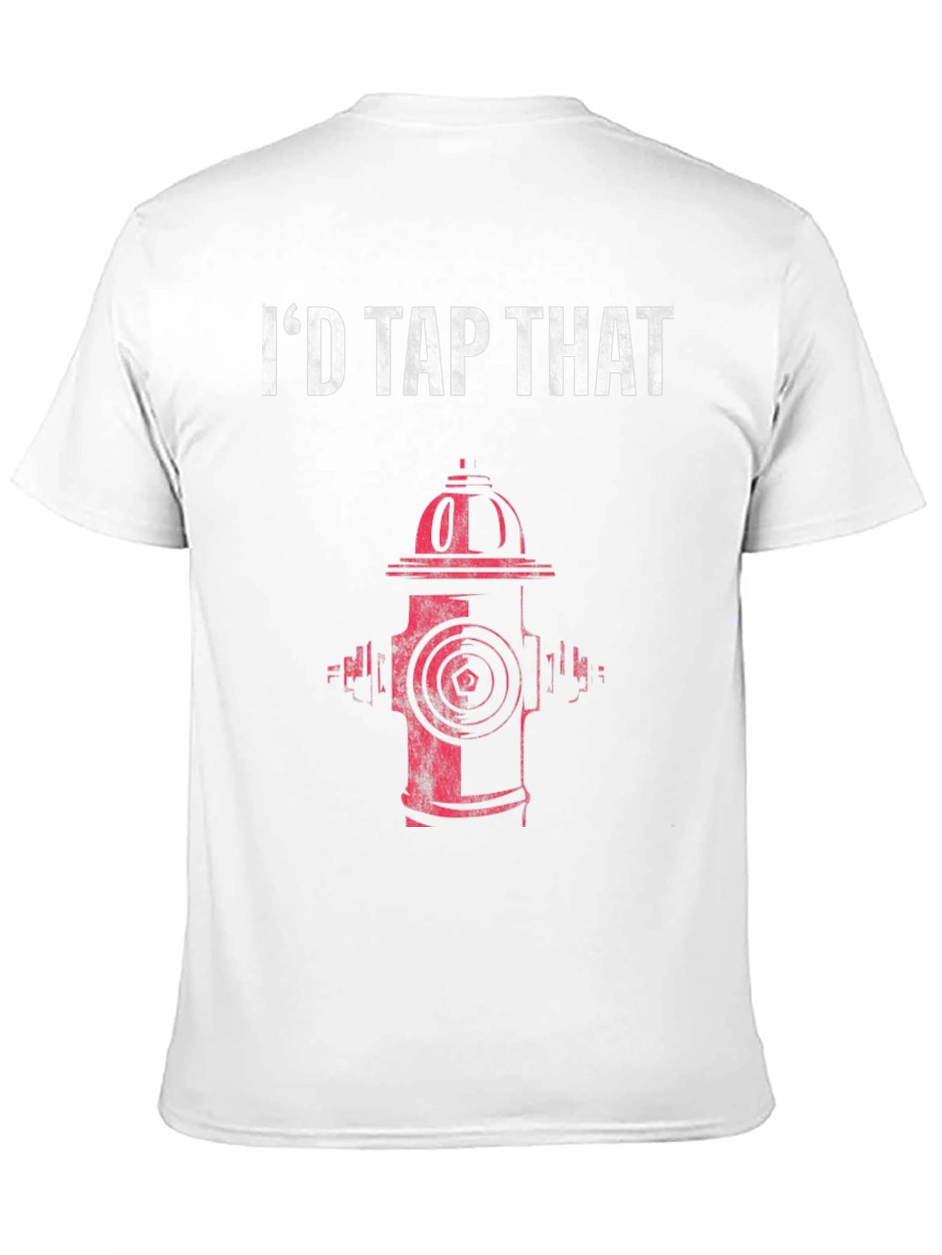 Id Tap That Fire Hydrant Graphic T-Shirt