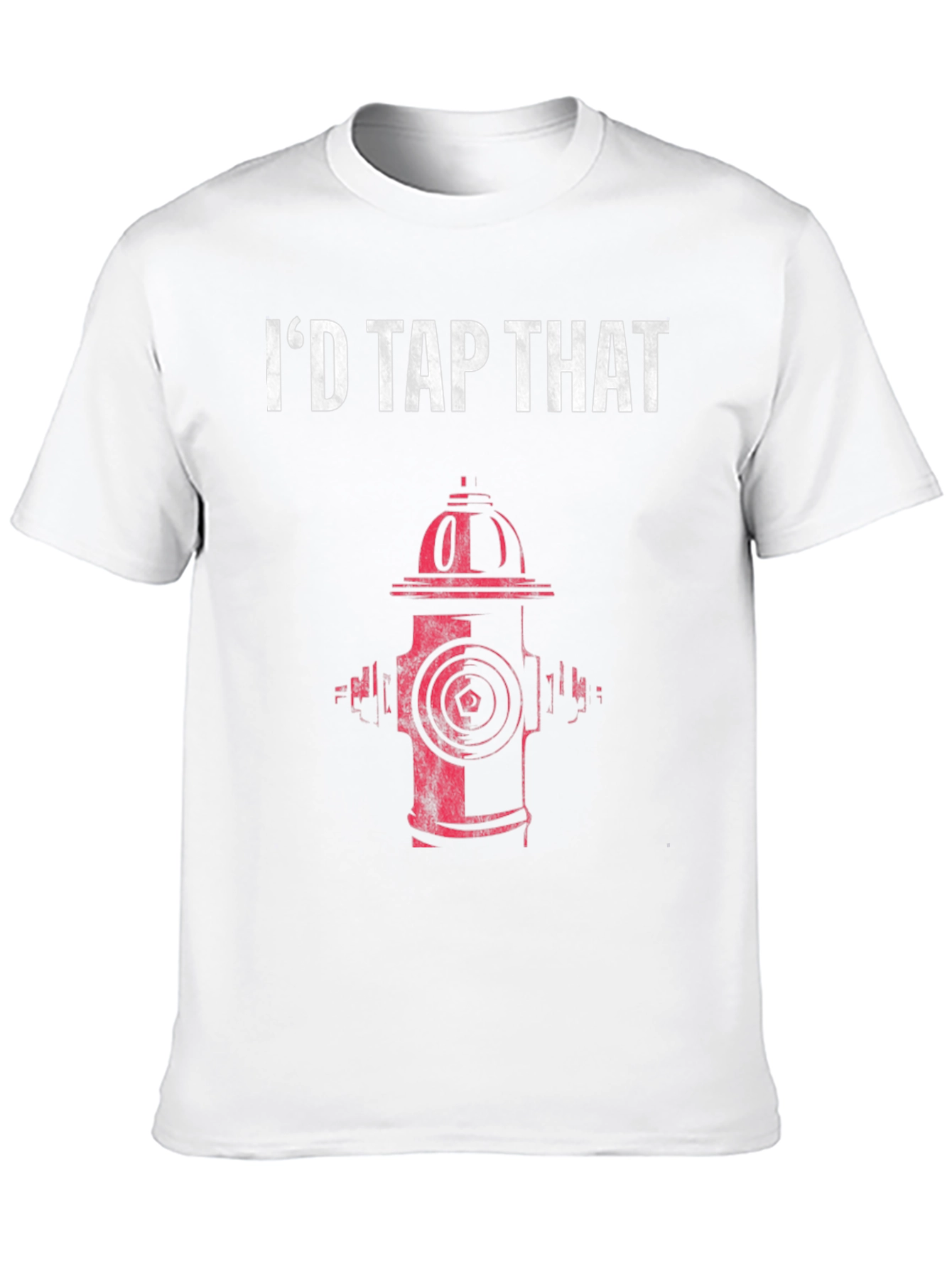Id Tap That Fire Hydrant Graphic T-Shirt