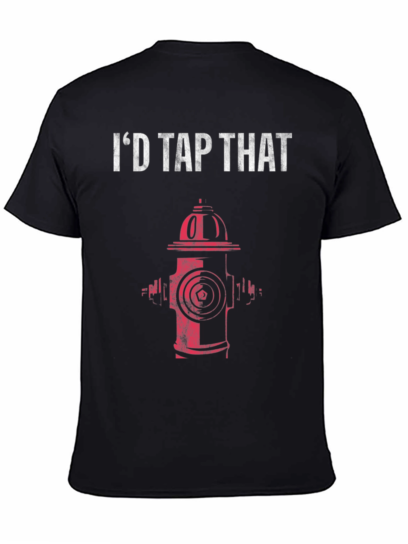 Id Tap That Fire Hydrant Graphic T-Shirt