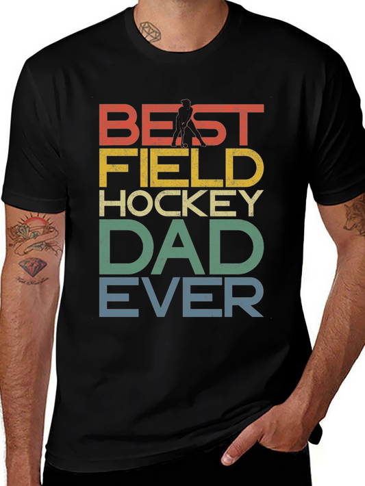 Best Field Hockey Dad Ever Graphic T-Shirt