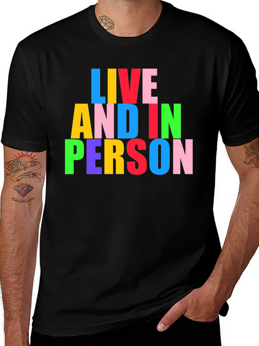 Live and In Person Colorful Graphic Tee