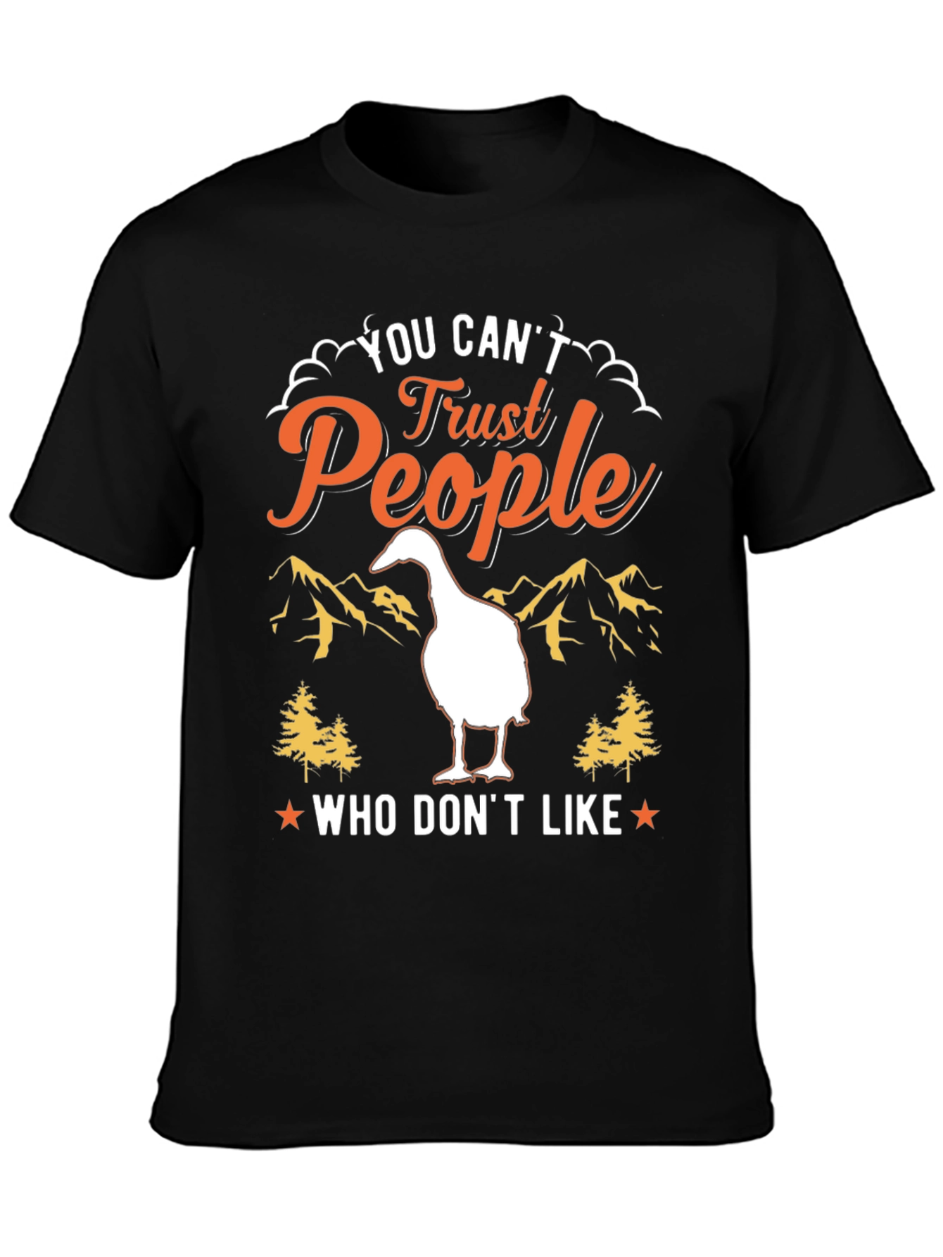 Trust People Tee: Goose Design T-Shirt