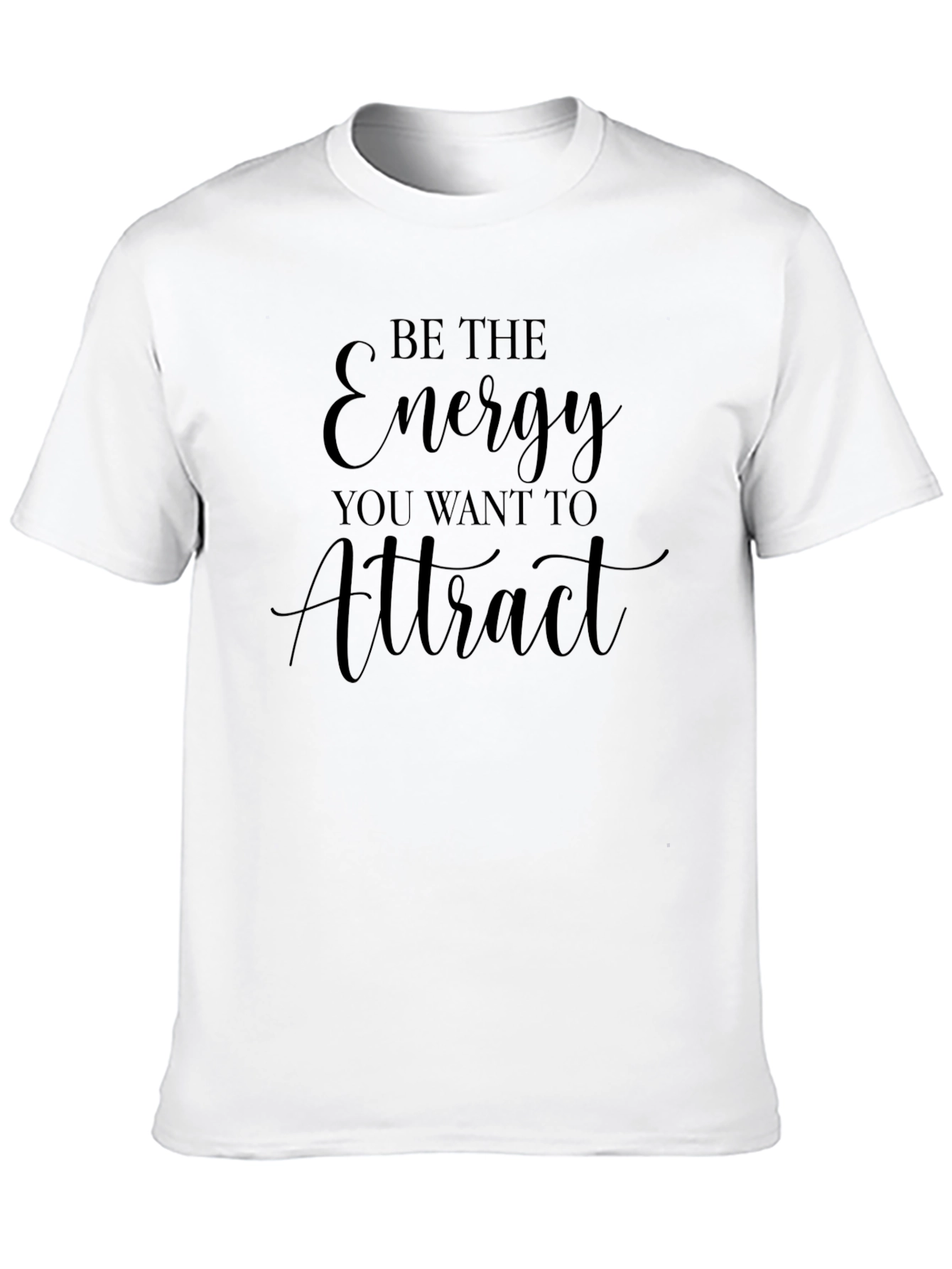 Be The Energy T-Shirt - Positive Vibes Tee