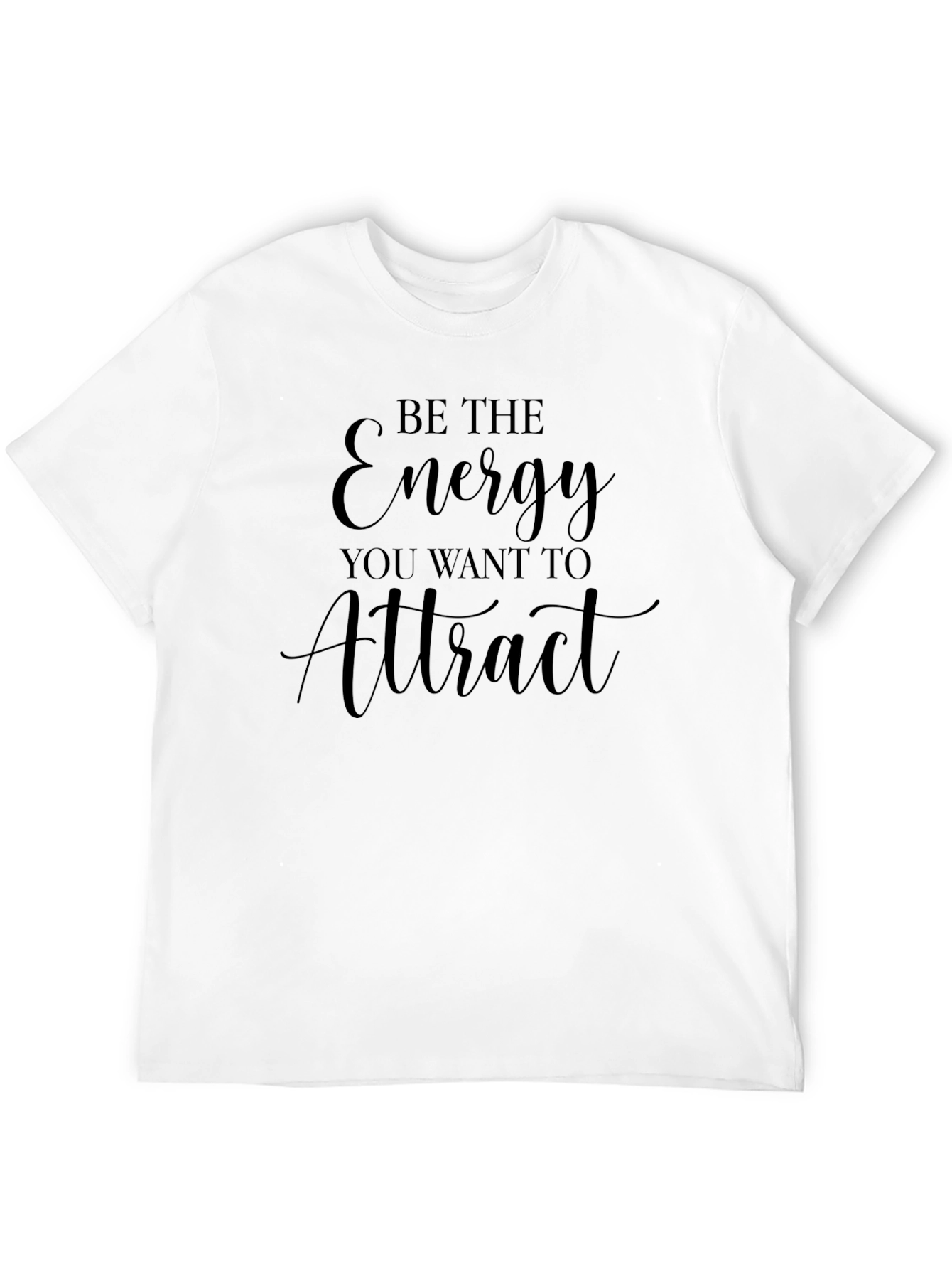 Be The Energy T-Shirt - Positive Vibes Tee