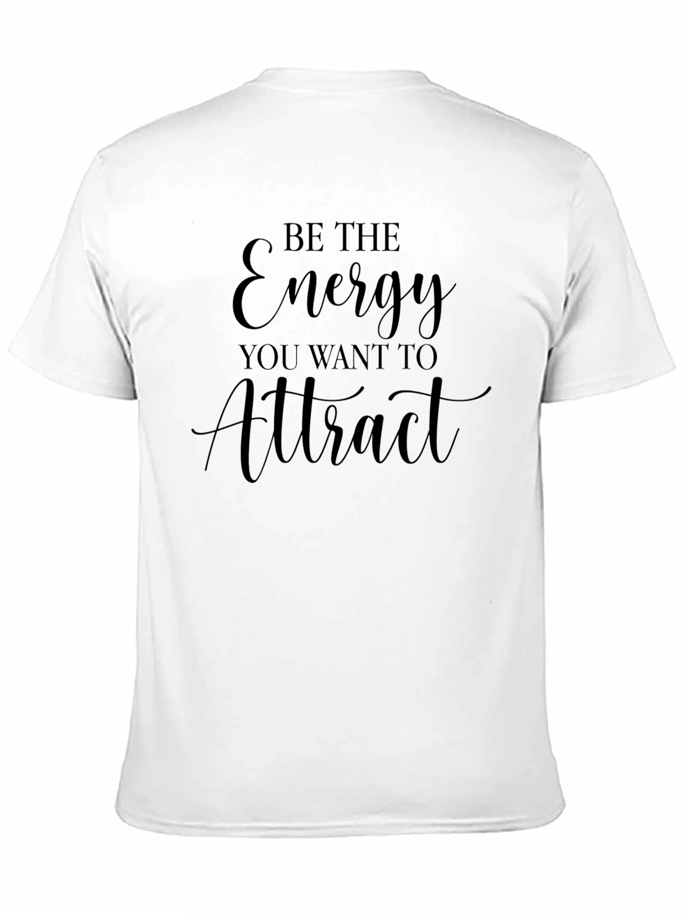 Be The Energy T-Shirt - Positive Vibes Tee