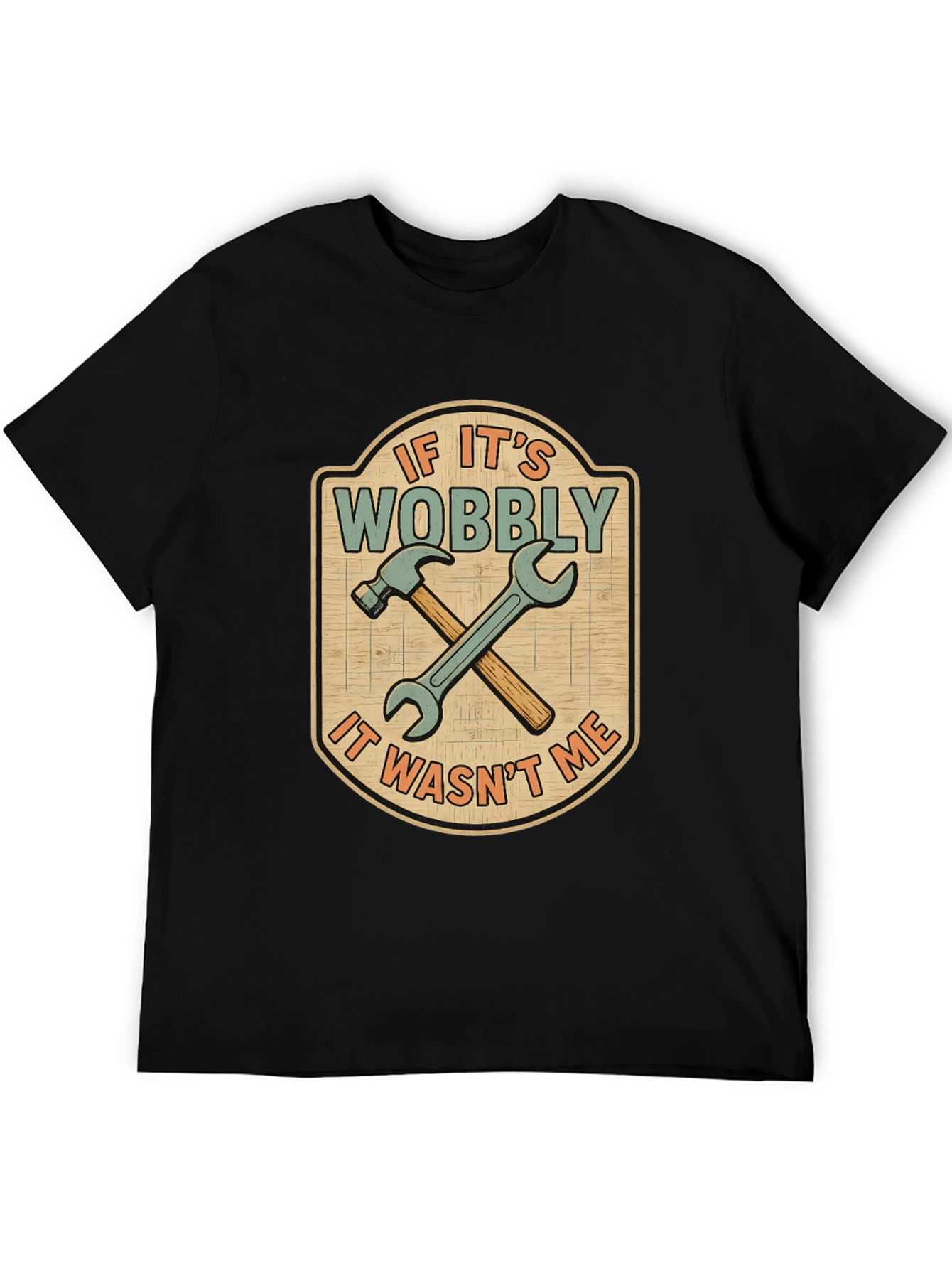 If Its Wobbly T-Shirt - Funny Carpenter Tee