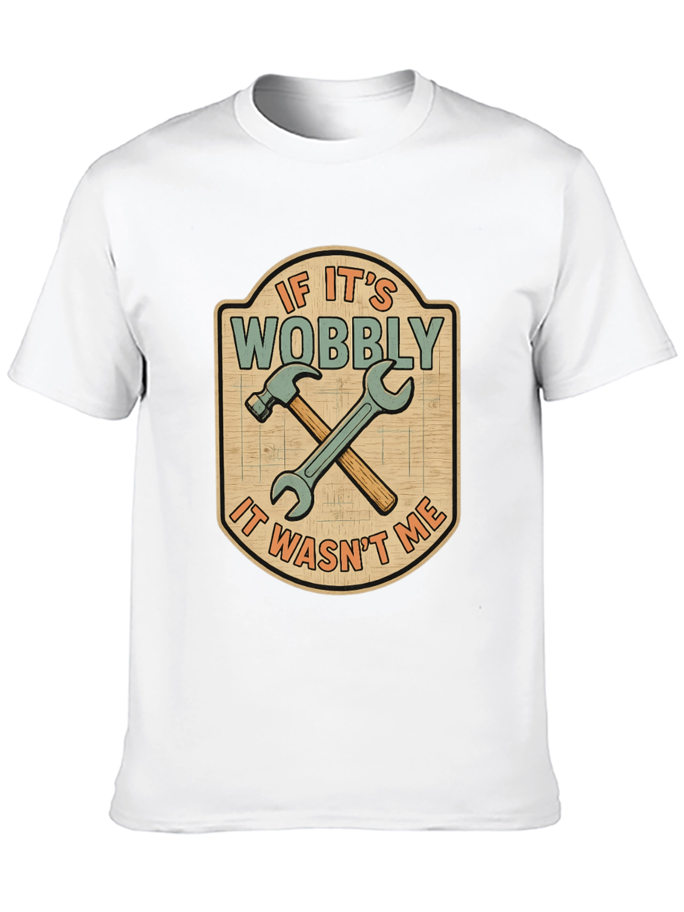 If Its Wobbly T-Shirt - Funny Carpenter Tee