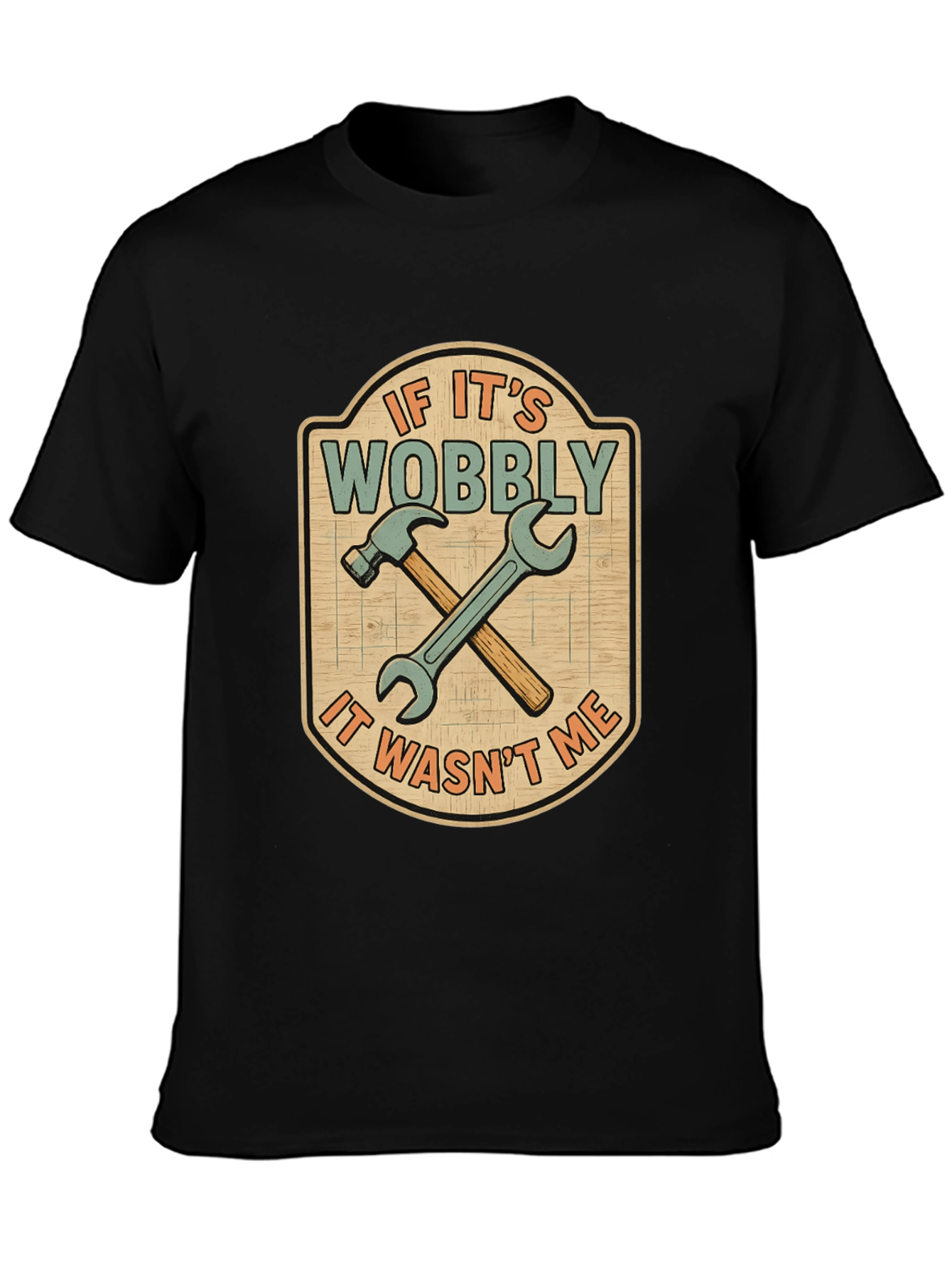 If Its Wobbly T-Shirt - Funny Carpenter Tee