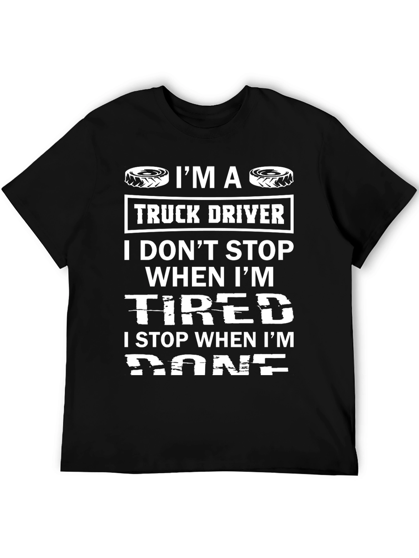 Truck Driver I Stop When Im Done Black T-Shirt
