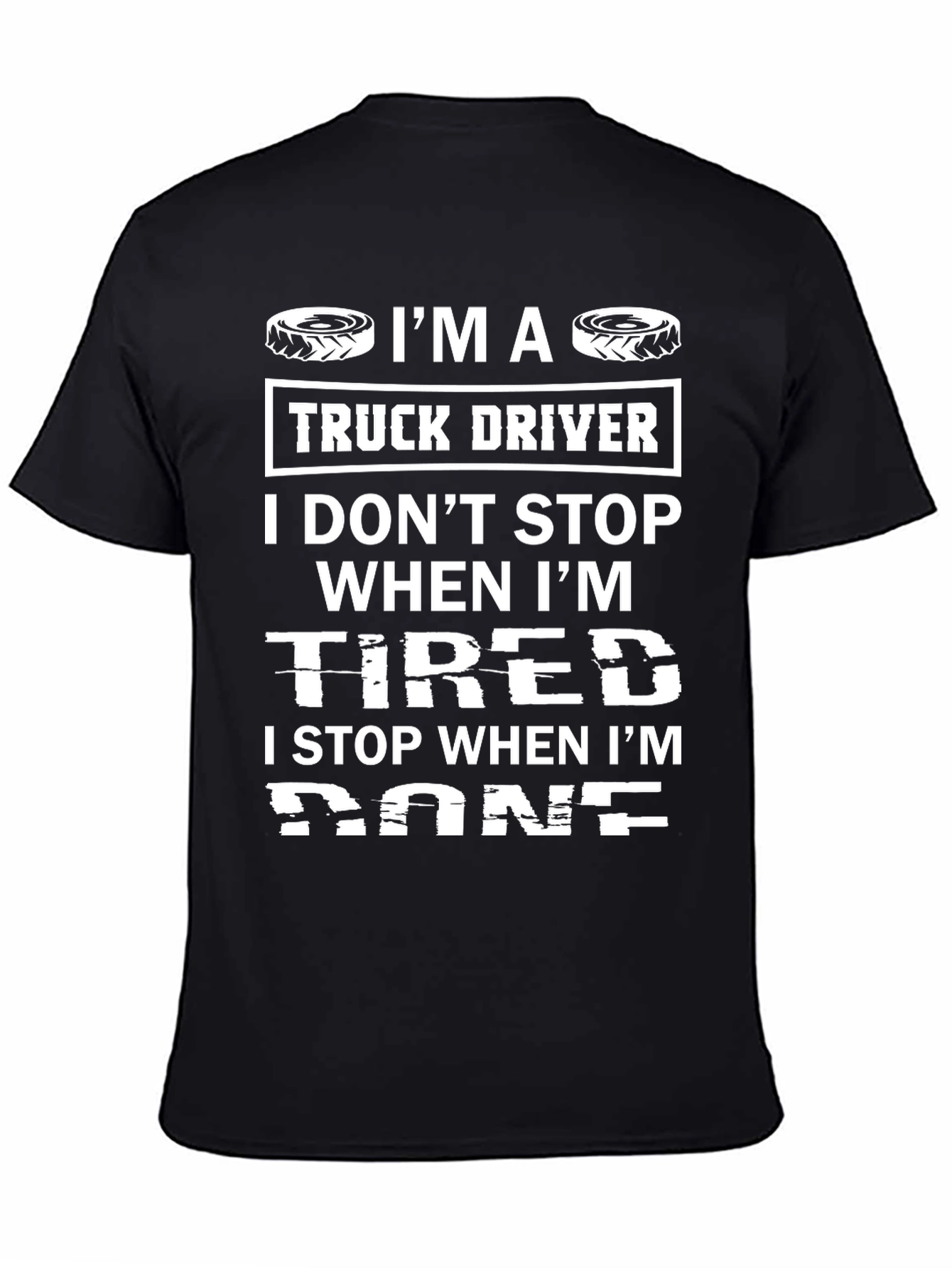 Truck Driver I Stop When Im Done Black T-Shirt