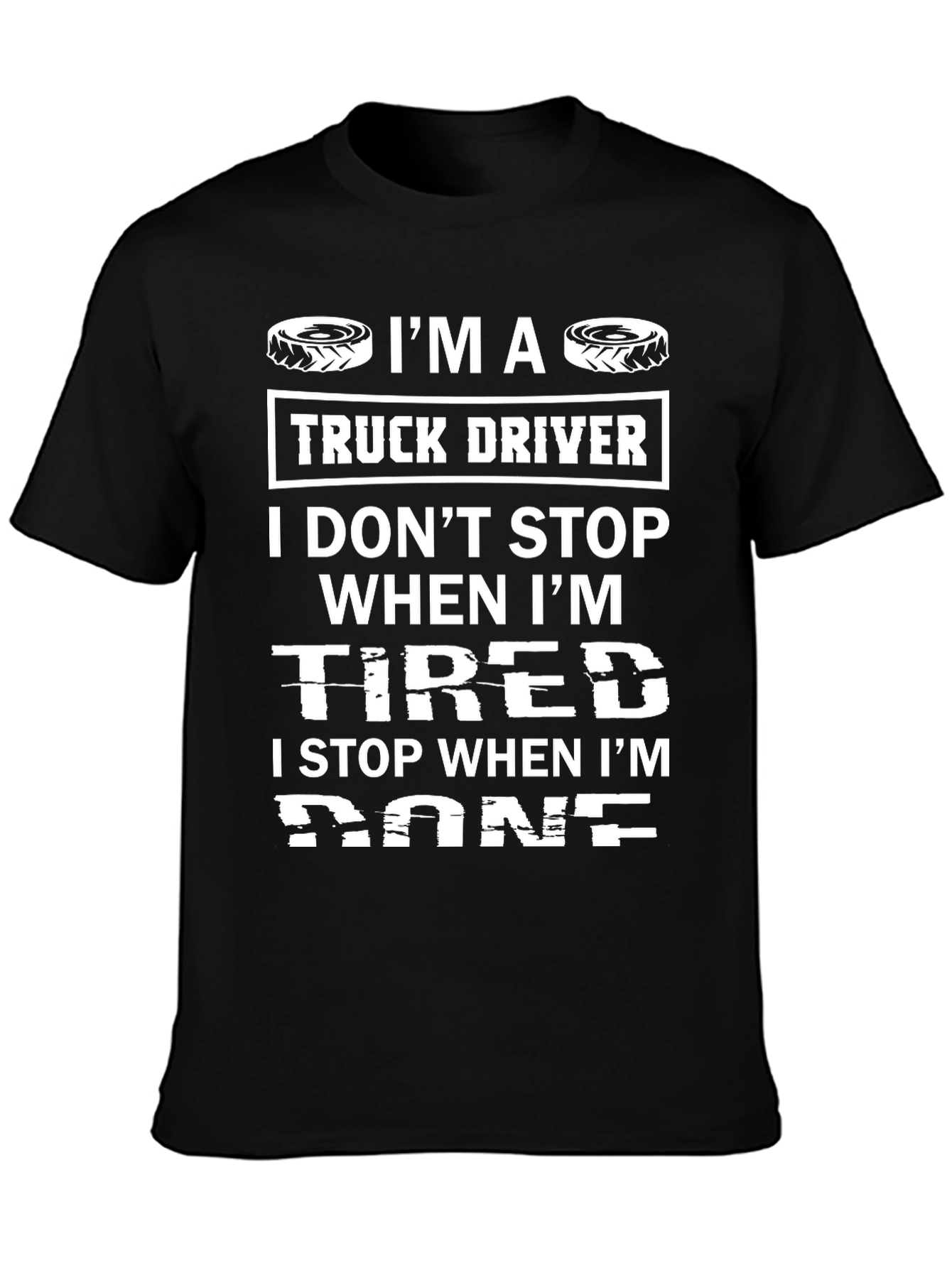 Truck Driver I Stop When Im Done Black T-Shirt