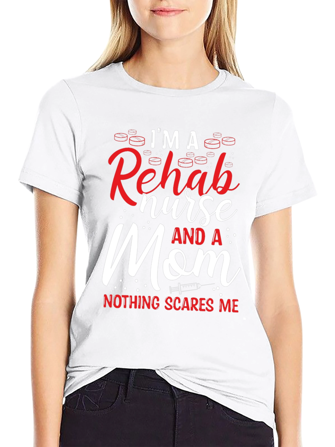 Im a Rehab Nurse and a Mom T-Shirt