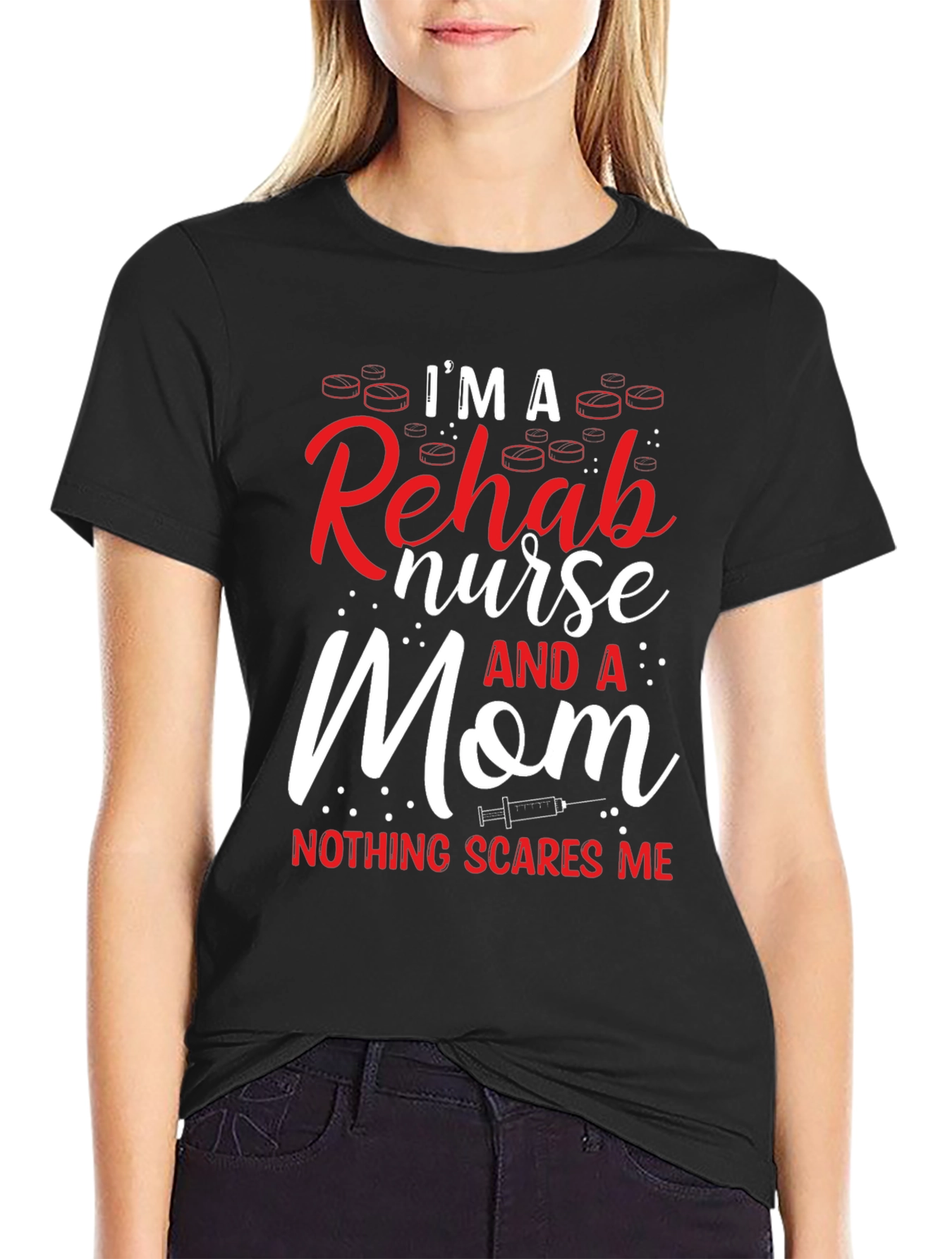Im a Rehab Nurse and a Mom T-Shirt