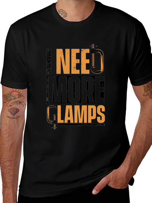 I Need More Clamps Graphic Tee Woodworking T-Shirt