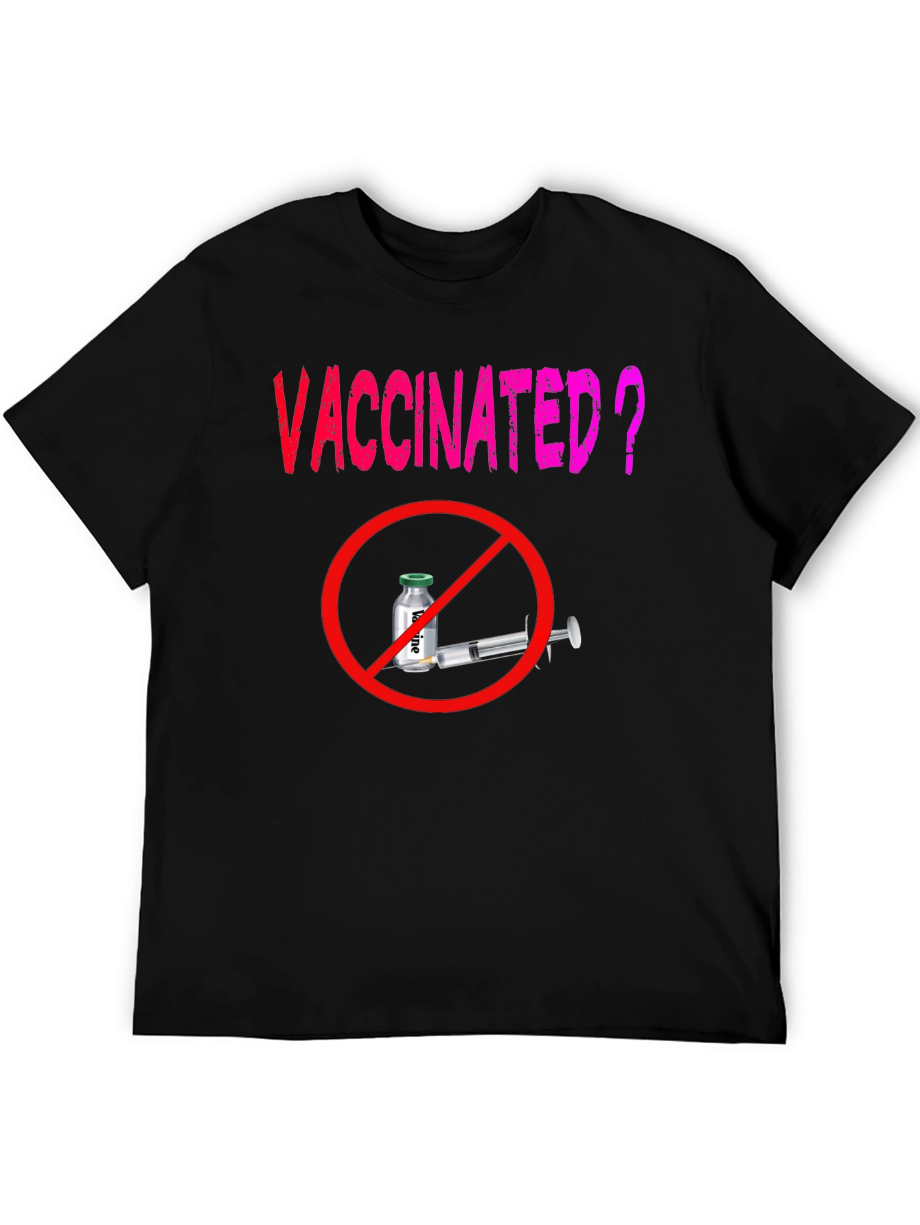 Vaccinated? T-Shirt - Anti-Vaccine Statement Tee