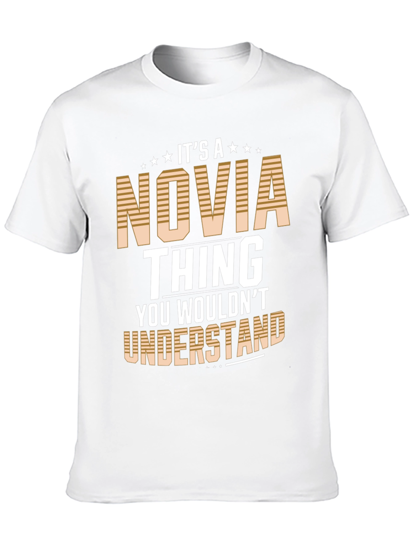 Novia Thing T-Shirt - You Wouldnt Understand