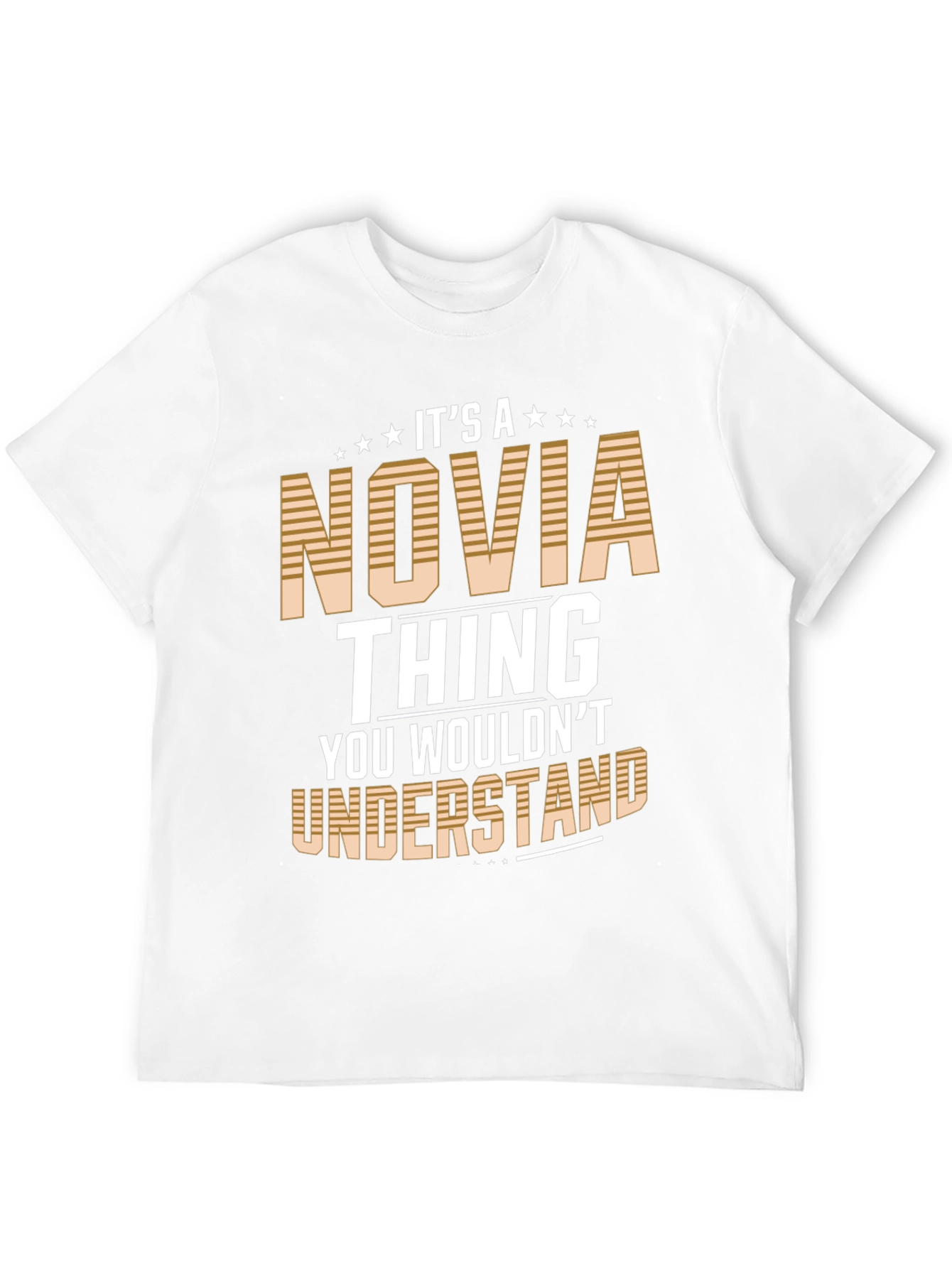 Novia Thing T-Shirt - You Wouldnt Understand