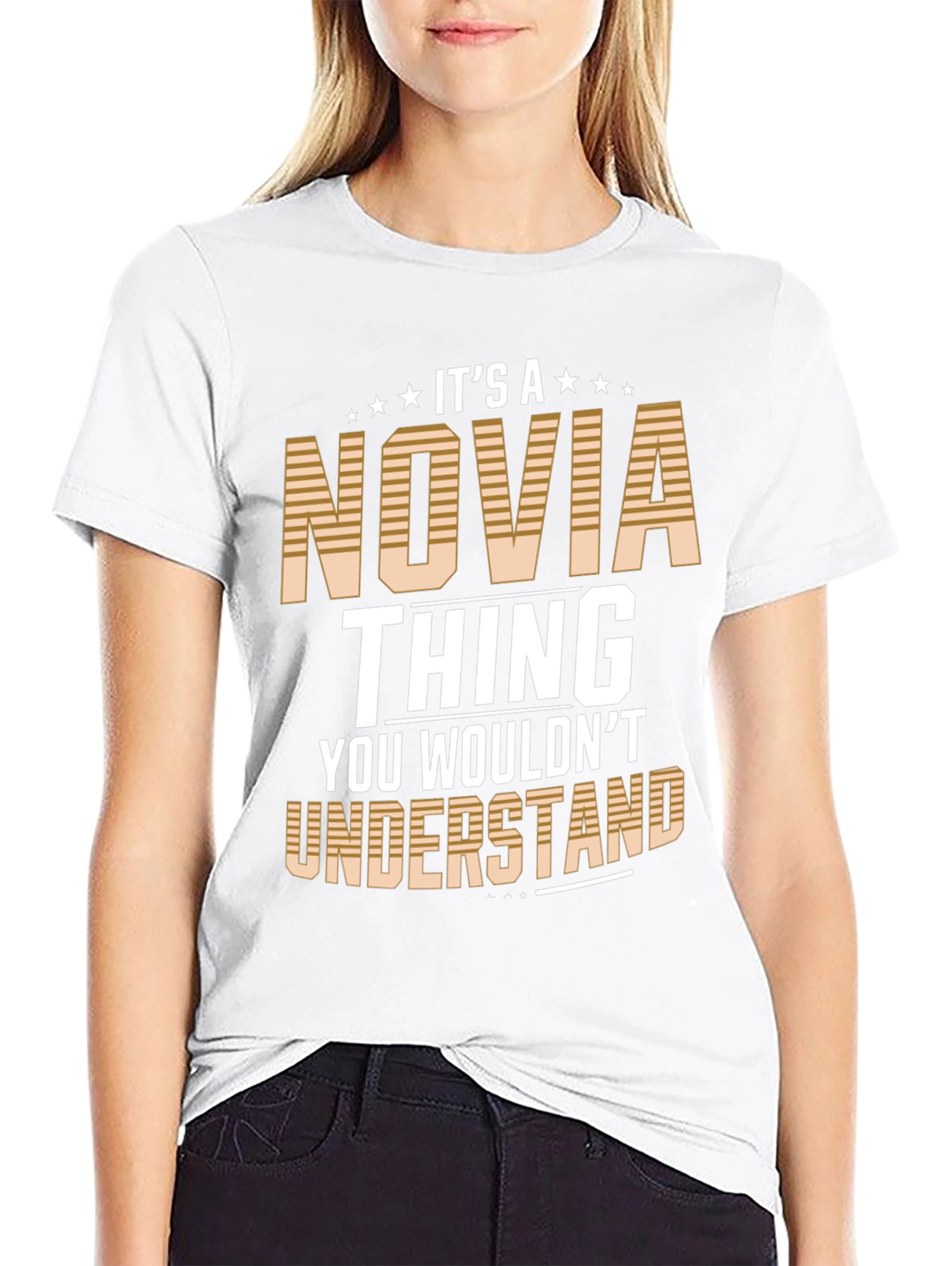 Novia Thing T-Shirt - You Wouldnt Understand